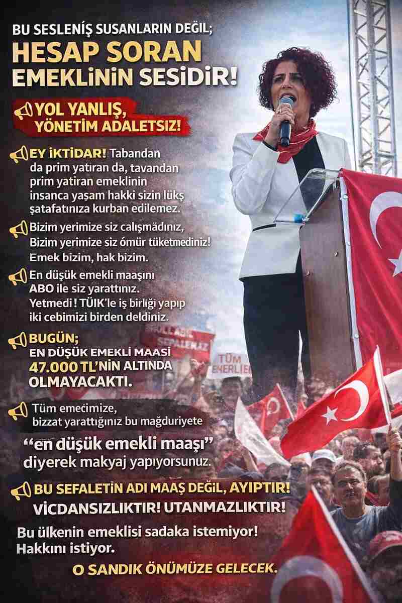 “BU SESLENİŞ SUSANLARIN DEĞİL, HESAP SORAN EMEKLİNİN SESİDİR…”
